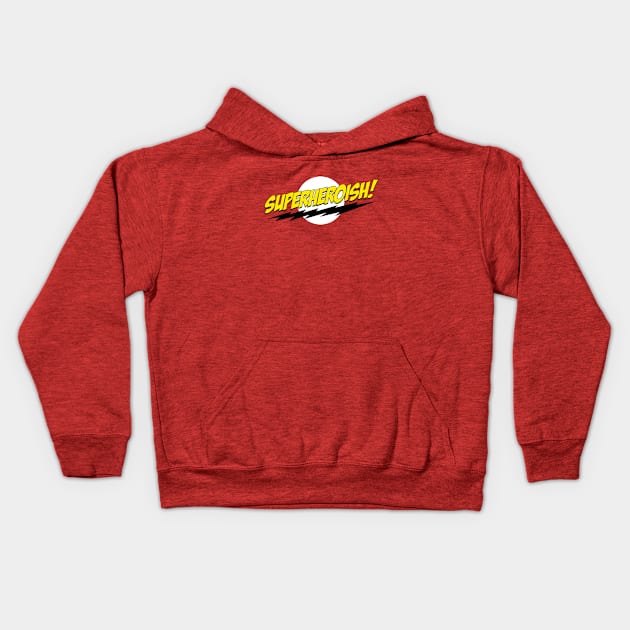 SuperHeroIsh! Kids Hoodie by bazinga